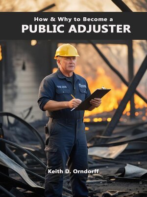 cover image of How and Why to Become a Public Adjuster